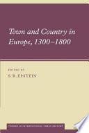 Town and Country in Europe, 1300-1800