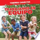 Trabajamos en equipo (We Work as a Team)