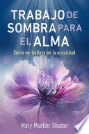 Trabajo de sombra para el alma