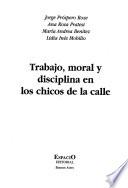 Trabajo, moral y disciplina en los chicos de la calle
