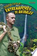 ¡Trabajo salvaje! Entrenadores de animales (Wild Work! Animal Tr...) Guided Reading 6-Pack