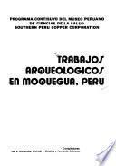 Trabajos arqueológicos en Moquegua, Perú