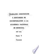 Trabajos científicos y discursos de incorporación a la Academia Nacional de Medicina: 1937-1946