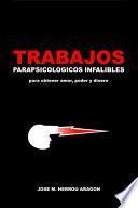 Trabajos Parapsicológicos Infalibles para obtener amor, poder y dinero