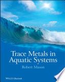 Trace Metals in Aquatic Systems