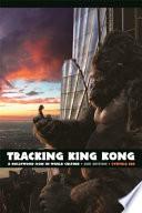 Tracking King Kong