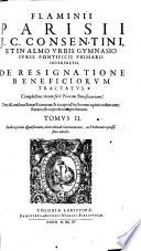 Tractatvs De Resignatione Beneficiorvm, Et De Confidentia Beneficiali Prohibita, Complectentes totam fere Praxim beneficiariam; Decisionib. Rotæ Romanæ, & receptis Doctorum opinionibus firmati, & copiose comprobati. Nunc primùm in Germaniâ, correctiùs quàm anteà, allegationibus à textu varietate typorum distinctis, in lucem editi