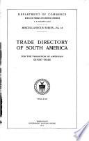 Trade Directory of South America for the Promotion of American Export Trade