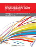 Traditional Sporting Games and Play: Enhancing Cultural Diversity, Emotional Well-being, Interpersonal Relationships and Intelligent Decisions