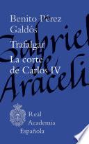 Trafalgar. La corte de Carlos IV