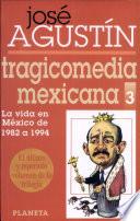 Tragicomedia mexicana: La vida en México de 1982 a 1994