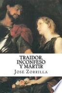Traidor, Inconfeso y Mártir