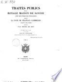 Traités publics de la royale maison de Savoie avec les puissances étrangères depuis la paix de Chateau-Cambresis jusqu'à nos jours