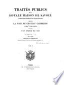 Traités publics de la Royale Maison de Savoie avec les Puissances Étrangères