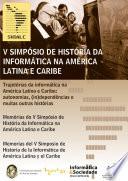 TRAJETÓRIAS DA INFORMÁTICA NA AMÉRICA LATINA E CARIBE: AUTONOMIAS, (IN)DEPENDÊNCIAS E MUITAS OUTRAS HISTÓRIAS