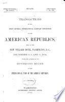 Transactions of the First General International Sanitary Convention of the American Republics, Held at ... Washington, D.C., December 2, 3, and 4, 1902, Under the Auspices of the Governing Board of the International Union of the American Republics