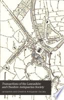 Transactions of the Lancashire and Cheshire Antiquarian Society