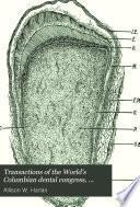 Transactions of the World's Columbian Dental Congress