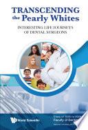Transcending The Pearly Whites: Interesting Life Journeys Of Dental Surgeons