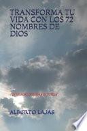 Transforma Tu Vida Con Los 72 Nombres de Dios