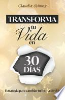 Transforma tu Vida en 30 días