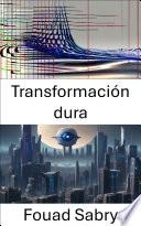 Transformación dura