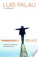 Transformado por la fe