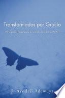 Transformados por Gracia