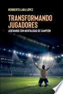 Transformando jugadores