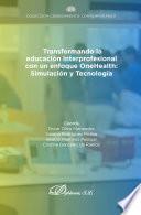 Transformando la educación interprofesional con un enfoque Onehealth: simulación y tecnología