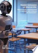 Transformando la educación. Pensamiento computacional y robótica como motores de innovación