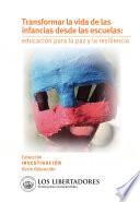 Transformar la vida de las infancias desde las escuelas: educación para la paz y la resiliencia