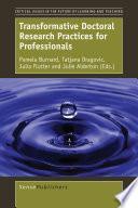 Transformative Doctoral Research Practices for Professionals
