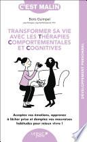 Transformer sa vie avec les thérapies comportementales et cognitives, c'est malin