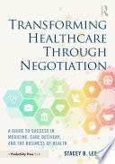 Transforming Healthcare Through Negotiation