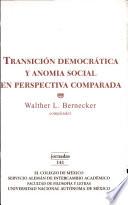 Transición democrática y anomia social en perspectiva comparada