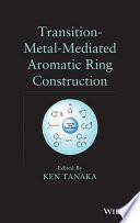 Transition-Metal-Mediated Aromatic Ring Construction