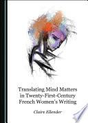 Translating Mind Matters in Twenty-First-Century French Women’s Writing