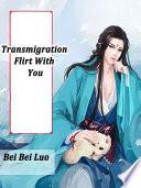 Transmigration: Flirt With You