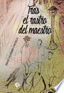 Tras el rastro del maestro