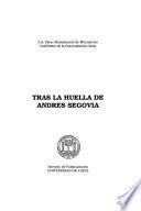 Tras la huella de Andrés Segovia