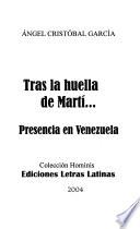 Tras la huella de Martí--