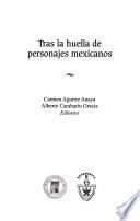Tras la huella de personajes mexicanos