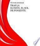 TRAS LA ILUSIÓN, EL SOL DE PONIENTE