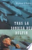 Tras la Sonrisa del Delfin (Behind the Dolphin Smile)