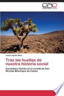 Tras Las Huellas de Nuestra Historia Social