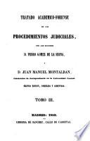 Tratado académico-forense de los procedimientos judiciales: (1853. 444 p.)