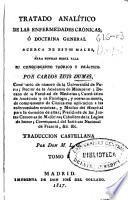 Tratado analítico de las enfermedades crónicas ó Doctrina general acerca de estos males para fundar sobre ella su conocimiento teórico y práctico