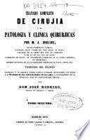 Tratado completo de cirujía ó de patología y clínica quirúrjicas