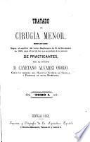 Tratado de Cirugía menor, redactado segun el espíritu del nuevo reglamento de 21 de Noviembre de 1861, etc
